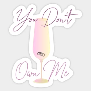 You Don't Own Me Sticker